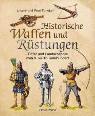 Kniha Historische Waffen und Rüstungen Liliane Funcken
