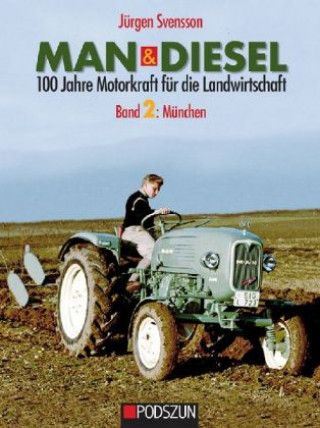 Carte MAN & Diesel: 100 Jahre Motorkraft für die Landwirtschaft. Bd.2 Jürgen Svensson