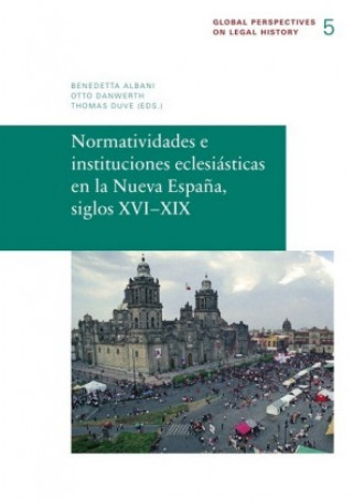 Carte Normatividades e instituciones eclesiásticas en la Nueva España, siglos XVI-XIX Rodolfo Aguirre