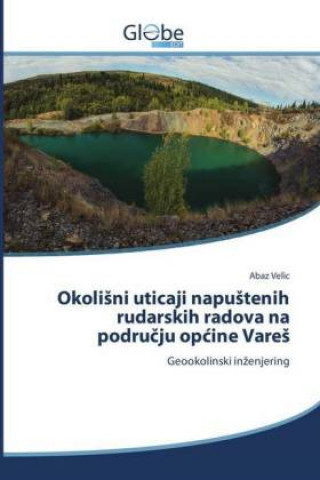 Książka Okolisni uticaji napustenih rudarskih radova na podrucju opcine Vares Abaz Velic