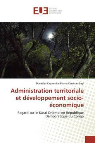 Book Administration territoriale et développement socio-économique Donatien Kapyamba Binunu Kamutambayi