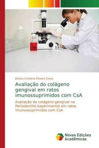 Kniha Avaliacao do colageno gengival em ratos imunossuprimidos com CsA Jéssica Cristiane Oliveira Costa