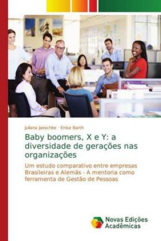 Kniha Baby boomers, X e Y Juliana Jaeschke