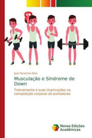 Книга Musculacao e Sindrome de Down José Florentino Neto