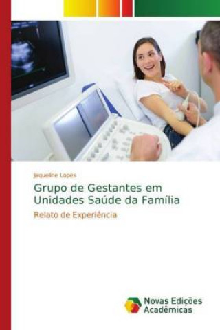 Kniha Grupo de Gestantes em Unidades Saude da Familia Jaqueline Lopes