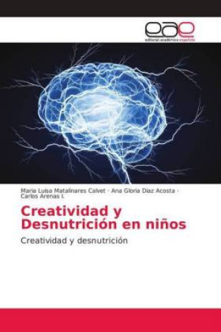 Kniha Creatividad y Desnutricion en ninos Maria Luisa Matalinares Calvet