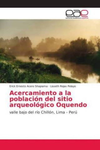 Kniha Acercamiento a la poblacion del sitio arqueologico Oquendo Erick Ernesto Acero Shapiama