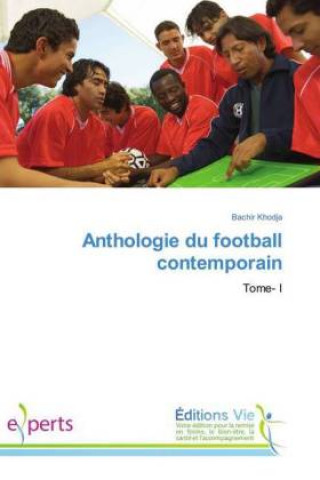 Kniha Anthologie du football contemporain Bachir Khodja