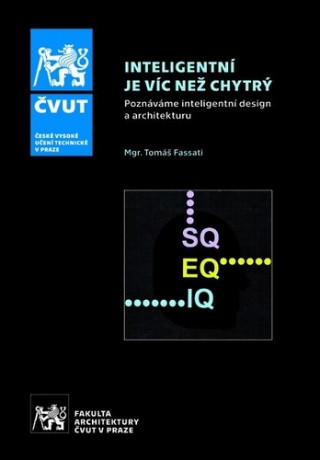 Könyv Inteligentní je víc než chytrý - Poznáváme inteligentní design a architekuru Tomáš Fassati