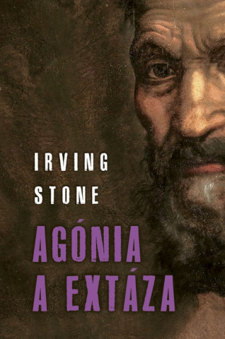 Book Agónia a extáza Irving Stone