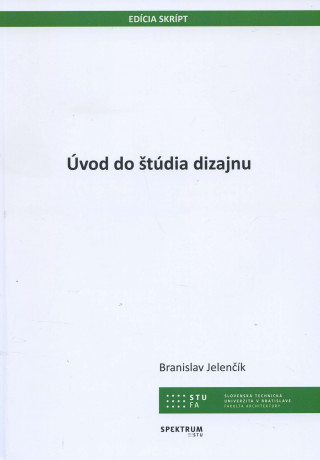 Kniha Úvod do štúdia dizajnu Branislav Jelenčík