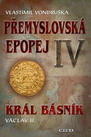 Kniha Přemyslovská epopej IV Vlastimil Vondruška