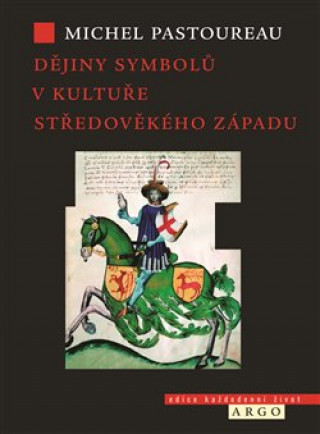 Книга Dějiny symbolů v kultuře středověkého Západu Michel Pastoureau