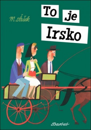 Kniha To je Irsko Miroslav Šašek