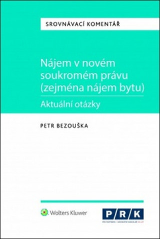 Kniha Nájem v novém soukromém právu (zejména nájem bytu) Petr Bazouška