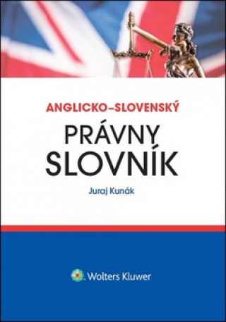 Könyv Anglicko-slovenský právny slovník Juraj Kunák
