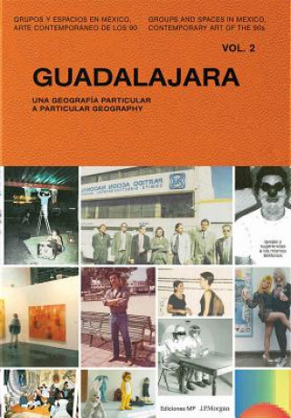 Livre Guadalajara: A Particular Geography REYES TOLEDO.C