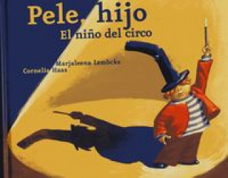 Könyv Pele, Hijo. El Niño Del Circo MARJALEENA LEMBCKE