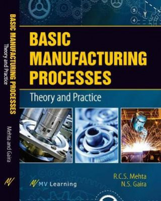 Könyv Basic Manufacturing Processes R C S Mehta