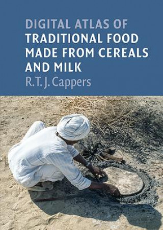 Carte Digital atlas of traditional food made from cereals and milk R.T.J. Cappers