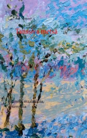 Книга Tanssiva metsä Mauri Laakkonen
