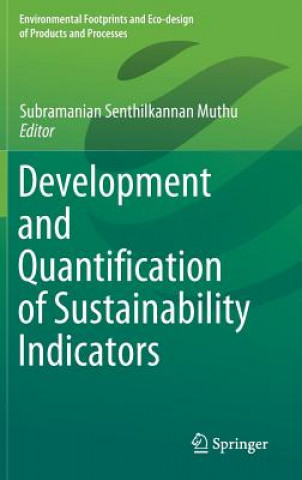 Книга Development and Quantification of Sustainability Indicators Subramanian Senthilkannan Muthu