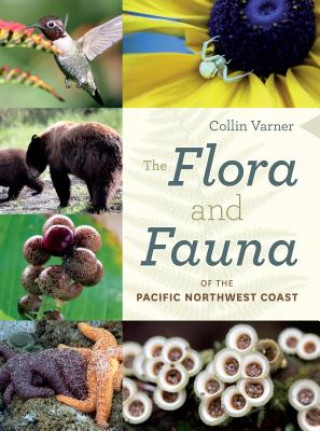 Livre The Flora and Fauna of the Pacific Northwest Coast Collin Varner