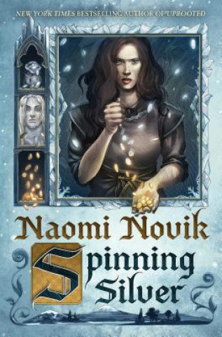 Kniha Spinning Silver Naomi Novik