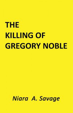 Könyv The Killing of Gregory Noble Niara a Savage