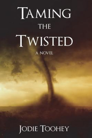 Kniha Taming the Twisted: Large Print Jodie Toohey