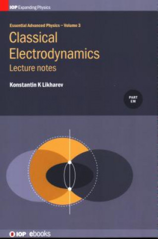 Knjiga Classical Electrodynamics, Volume 3 Konstantin K Likharev