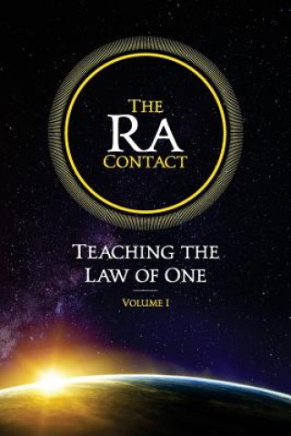 Knjiga The Ra Contact: Teaching the Law of One: Volume 1 Don Elkins