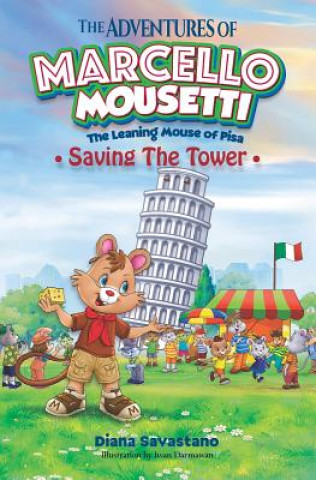 Kniha The Adventures of Marcello Mousetti: The Leaning Mouse of Pisa Diana Savastano