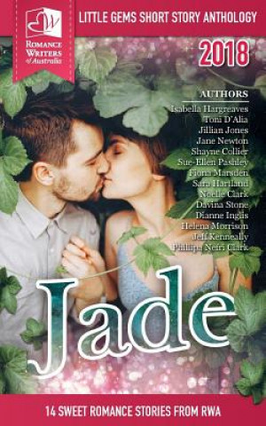 Kniha Jade: Little Gems 2018 RWA Short Story Anthology Authors Romance Writers of Australia