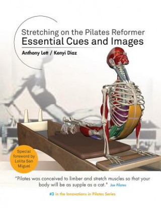 Könyv Stretching on the Pilates Reformer: Essential Cues and Images Anthony Lett