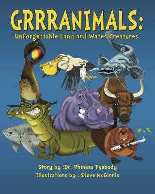 Książka Grrranimals: Unforgettable Land and Water Creatures Dr Phineas Peabody