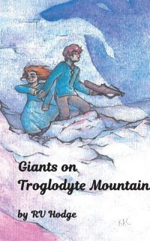 Kniha Giants on Troglodyte Mountain Rv Hodge