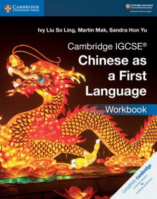Könyv Cambridge IGCSE (R) Chinese as a First Language Workbook Ivy Liu So Ling
