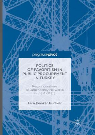 Carte Politics of Favoritism in Public Procurement in Turkey Esra Ceviker Gurakar