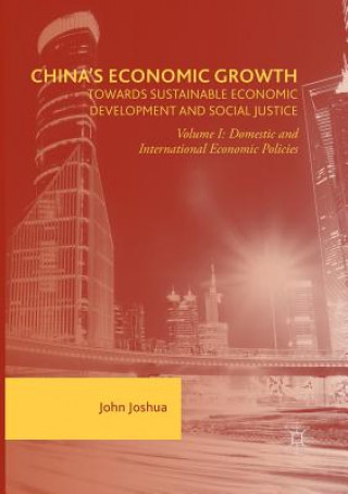 Kniha China's Economic Growth: Towards Sustainable Economic Development and Social Justice John Joshua