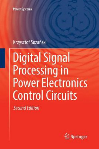 Kniha Digital Signal Processing in Power Electronics Control Circuits Krzysztof Sozanski