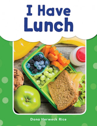 Kniha I Have Lunch (Grades Pre K-K) Dona Herweck Rice