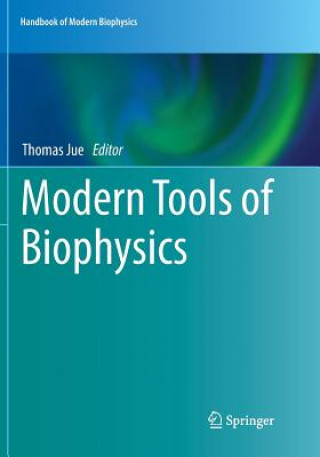 Carte Modern Tools of Biophysics Thomas Jue