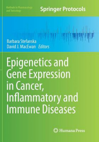 Kniha Epigenetics and Gene Expression in Cancer, Inflammatory and Immune Diseases David J. MacEwan