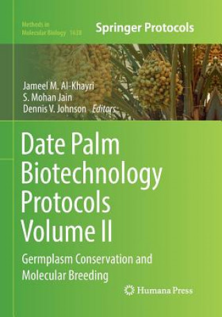 Książka Date Palm Biotechnology Protocols Volume II Jameel M. Al-Khayri