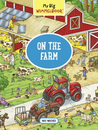 Book My Big Wimmelbook   On the Farm Max Walther