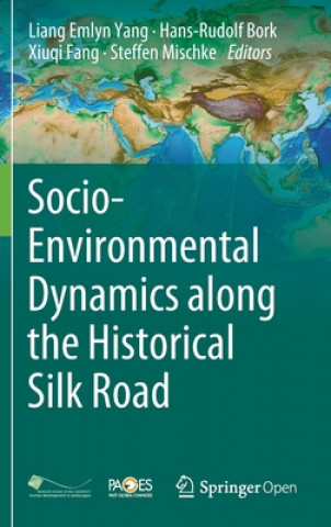Kniha Socio-Environmental Dynamics along the Historical Silk Road Liang Emlyn Yang