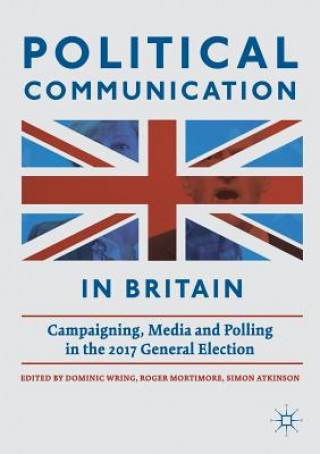 Kniha Political Communication in Britain Dominic Wring