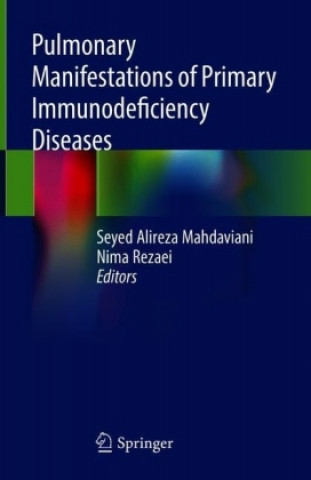 Kniha Pulmonary Manifestations of Primary Immunodeficiency Diseases Seyed Alireza Mahdaviani