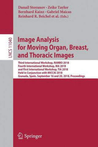 Kniha Image Analysis for Moving Organ, Breast, and Thoracic Images Danail Stoyanov